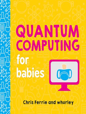 cover image of Quantum Computing for Babies
